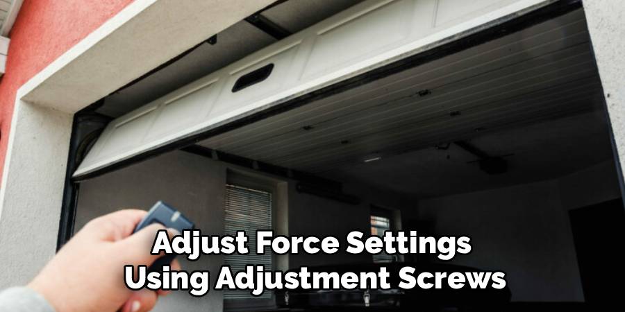 Adjust Force Settings 
Using Adjustment Screws