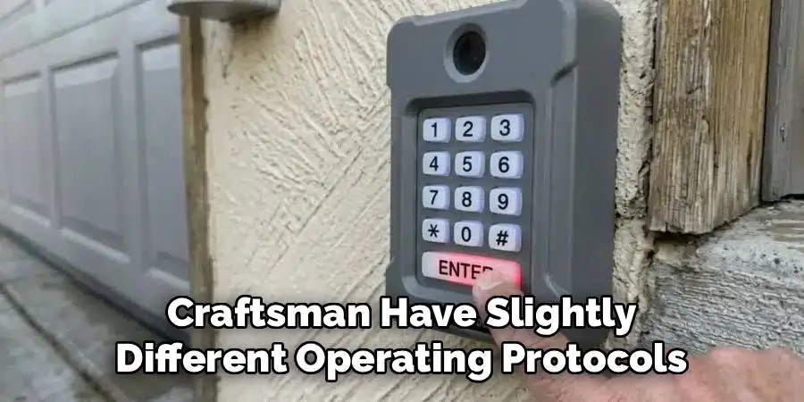 Craftsman Have Slightly 
Different Operating Protocols 