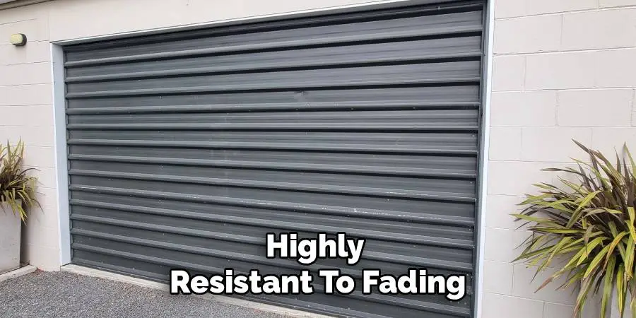 Highly 
Resistant To Fading