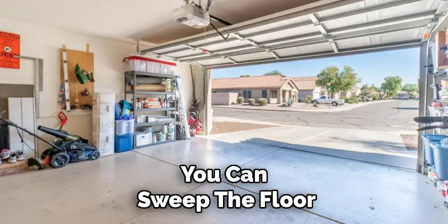 You Can 
Sweep The Floor
