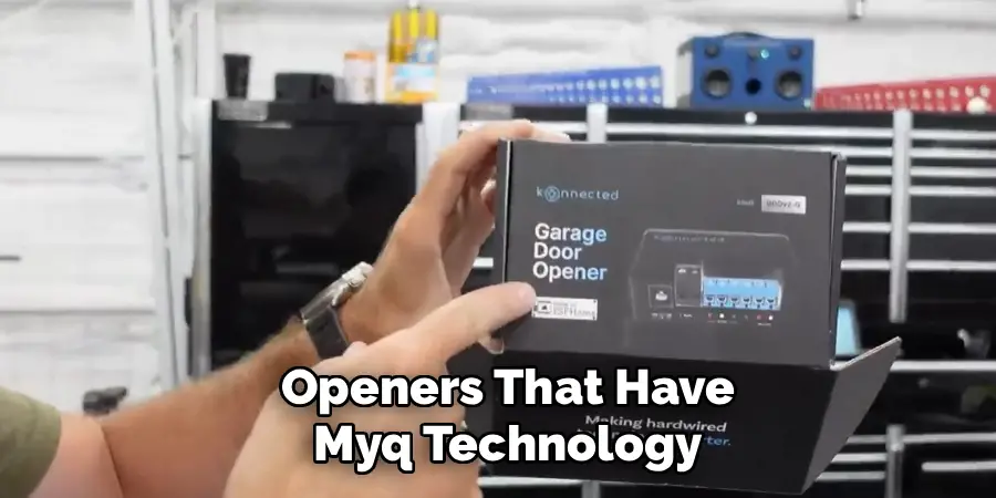 Openers That Have
Myq Technology