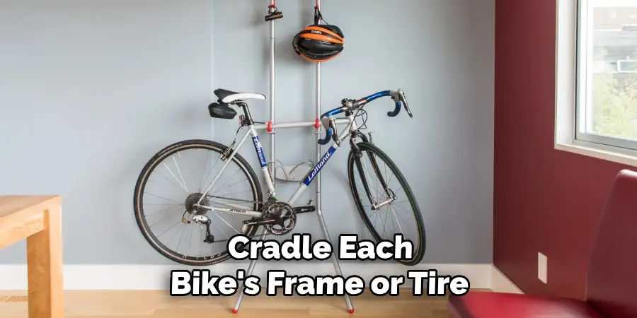 Cradle Each
Bike's Frame or Tire