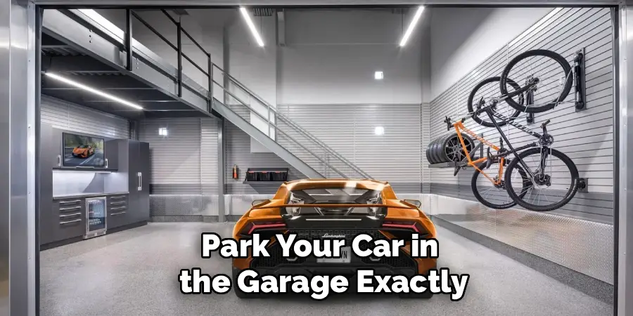 Park Your Car in
 the Garage Exactly