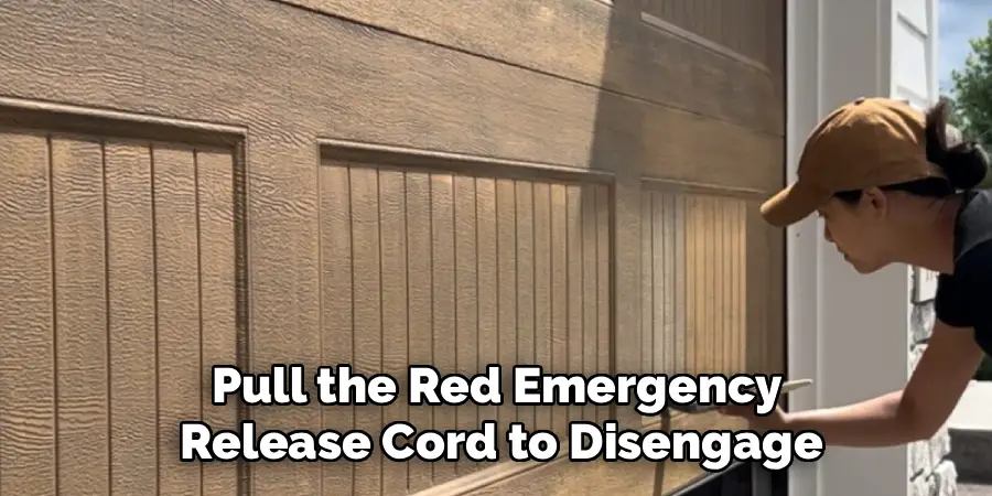 Pull the Red Emergency 
Release Cord to Disengage