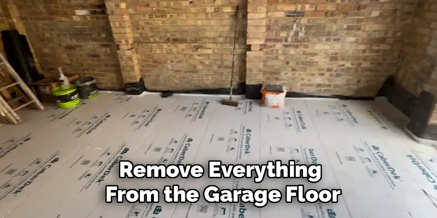 Remove Everything
 From the Garage Floor