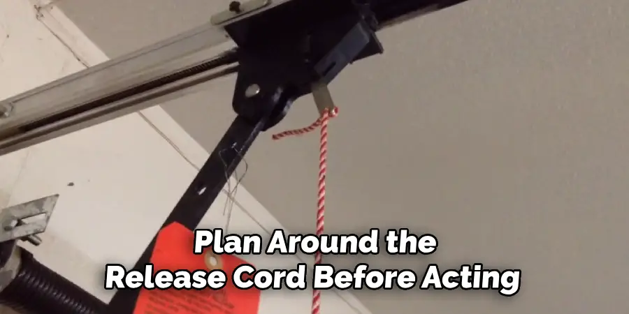 Plan Around the
Release Cord Before Acting