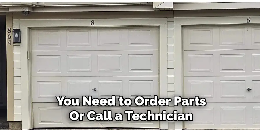 You Need to Order Parts
Or Call a Technician