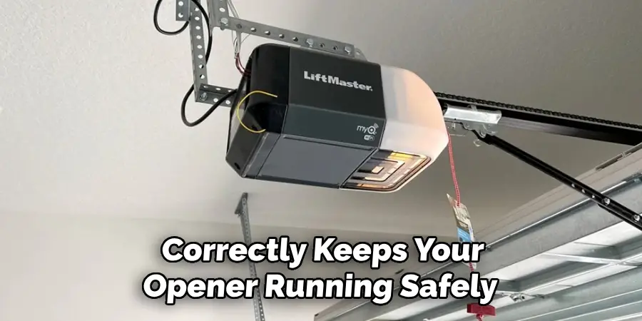 Correctly Keeps Your
Opener Running Safely
