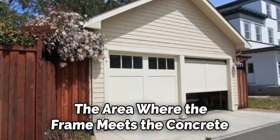 The Area Where the
Frame Meets the Concrete