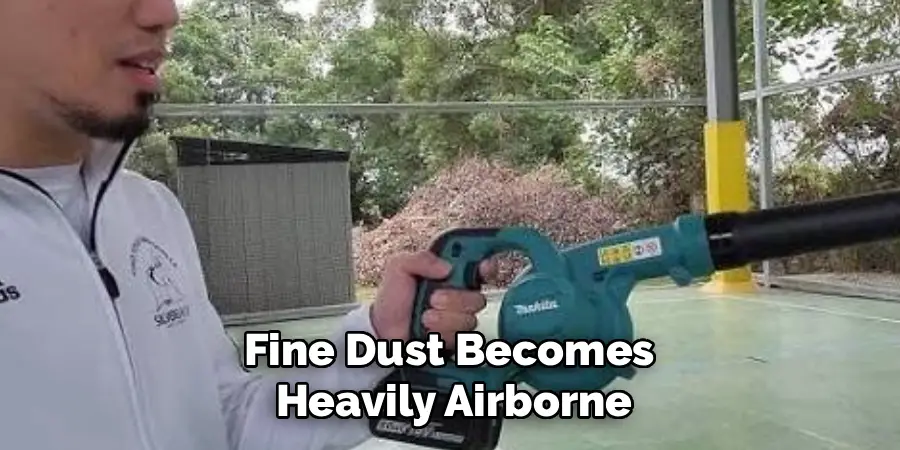 Fine Dust Becomes 
Heavily Airborne