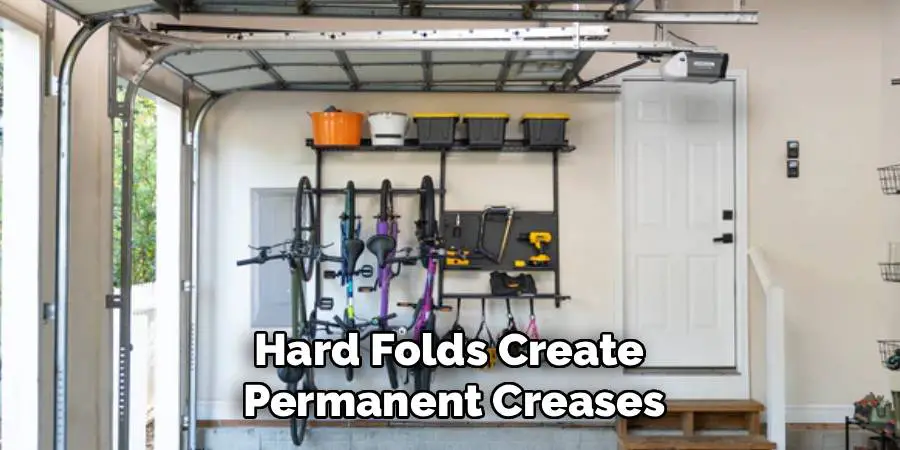 Hard Folds Create
Permanent Creases