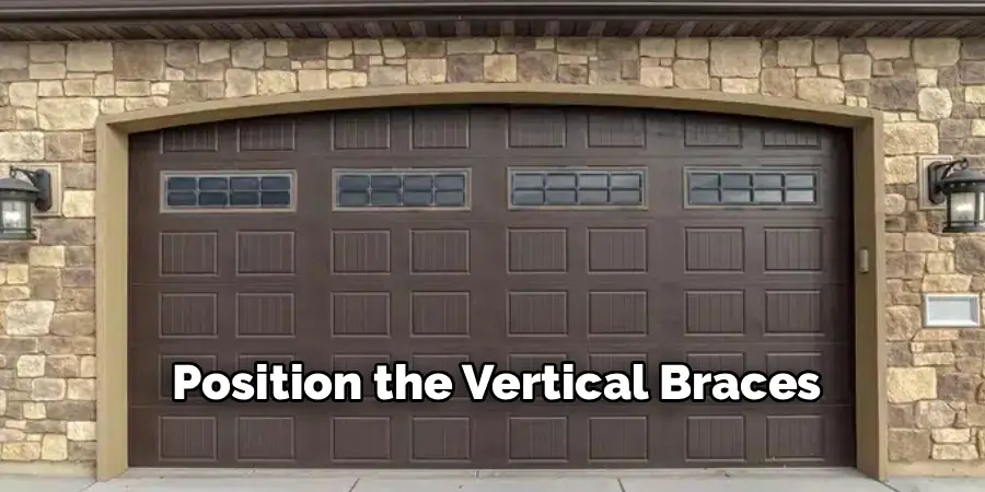 Position the Vertical Braces