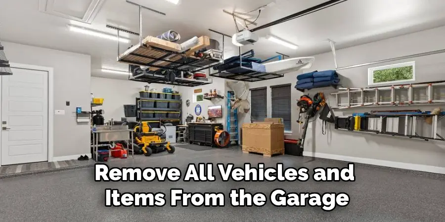 Remove All Vehicles and
 Items From the Garage