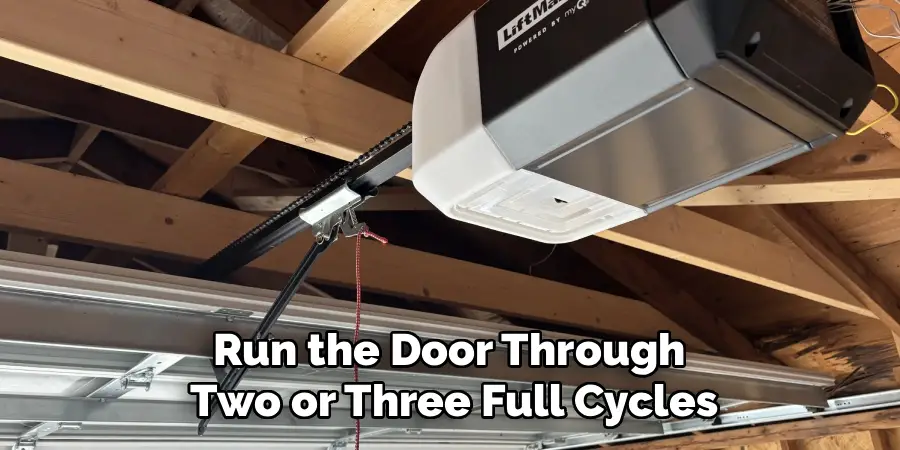 Run the Door Through 
Two or Three Full Cycles