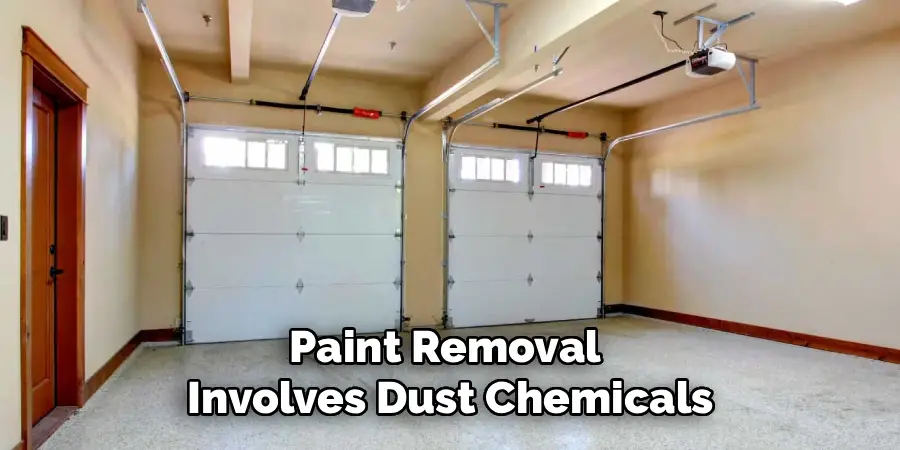 Paint Removal
 Involves Dust Chemicals