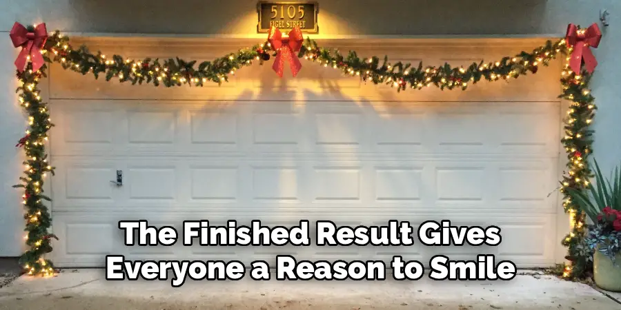  the Finished Result Gives 
Everyone a Reason to Smile