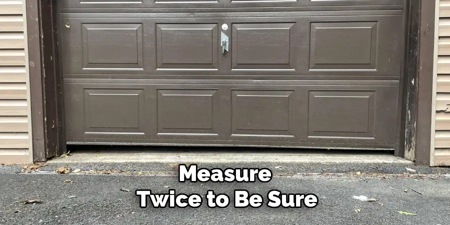 Measure
 Twice to Be Sure