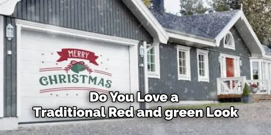 Do You Love a 
Traditional Red-and-green Look