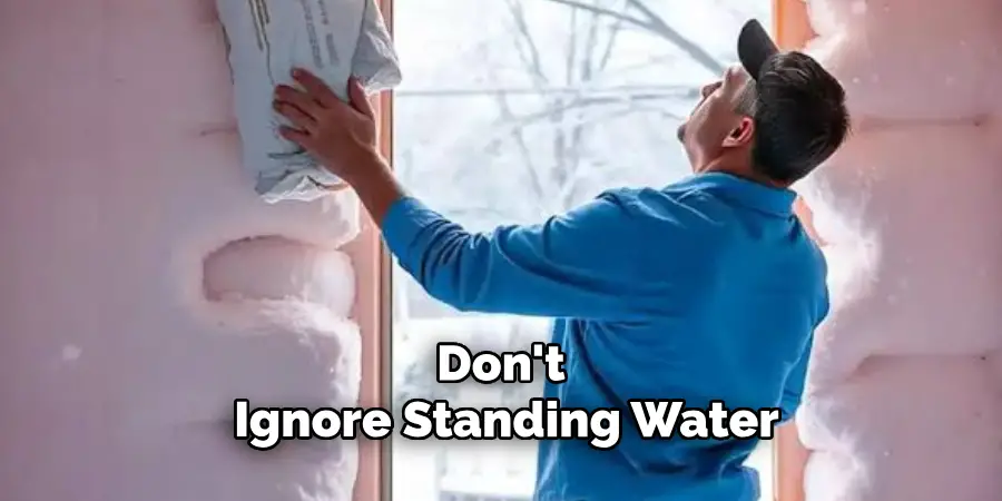 Don't
Ignore Standing Water