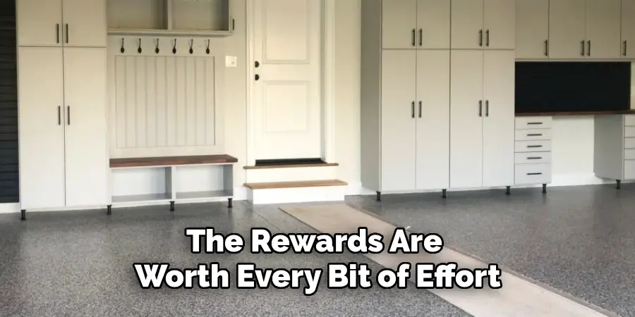 The Rewards Are 
Worth Every Bit of Effort