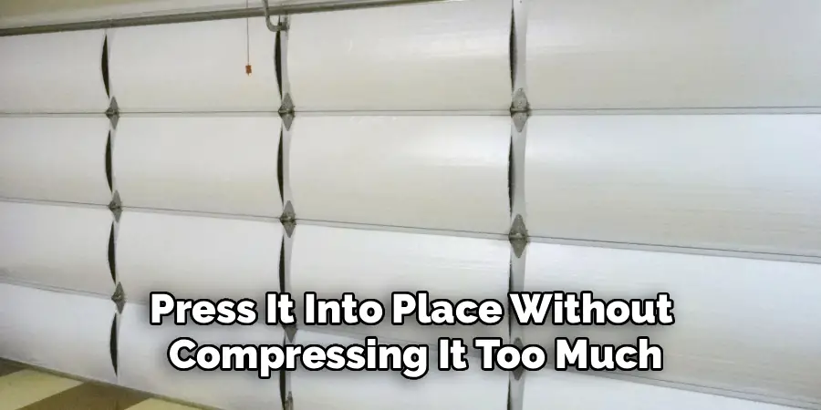 Press It Into Place Without
 Compressing It Too Much