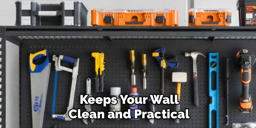Keeps Your Wall
Clean and Practical