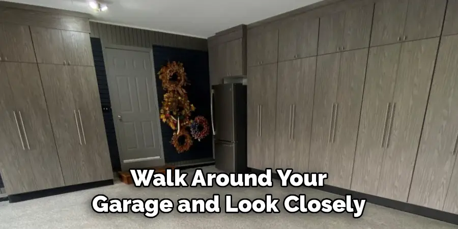 Walk Around Your Garage and Look Closely