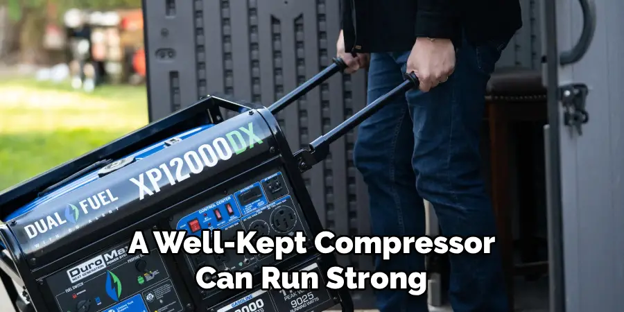 A Well-Kept Compressor 
Can Run Strong 