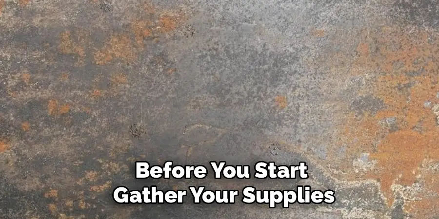 Before You Start
Gather Your Supplies