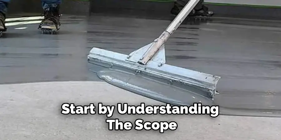 Start by understanding the scope